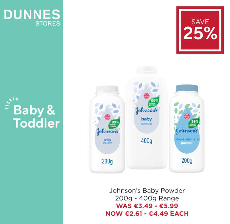 Johnson's Baby Powder range 200g and 400g bottles on sale at Dunnes Stores, saving 25%.